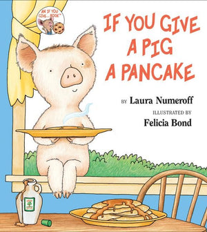 If You Give a Pig a Pancake (9780060266875)